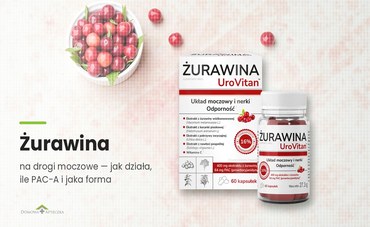 Żurawina na drogi moczowe — tabletki, sok czy susz?